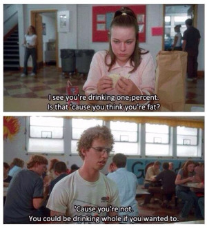 ... Smooth One Percent Milk Pick Up Line On Deb In Napoleon Dynamite