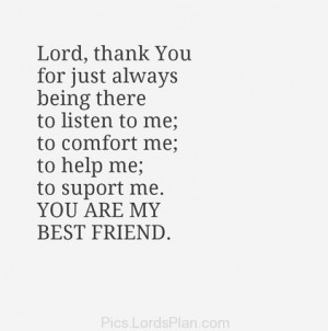 Jesus, You are My Best Friend, Thank you jesus for always there for me ...