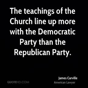 James Carville - The teachings of the Church line up more with the ...