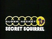 Secret Squirrel Episode...
