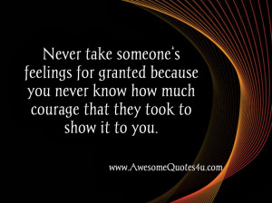 Never take someone’s feelings for granted