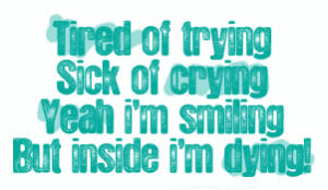 trying quotes photo: Tired of trying, sick of crying... sick-of-crying ...