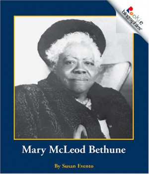Mary McLeod Bethune (Rookie Biographies)