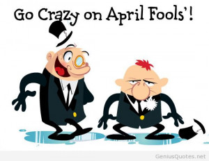 Go Crazy On April Fools