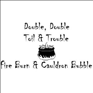 Double Toil And Trouble Quote