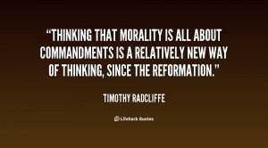 Thinking that morality is all about commandments is a relatively new ...