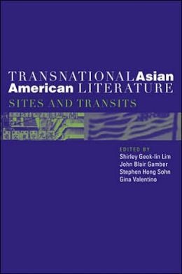 Transnational Asian American literature: sites and transits / edited ...