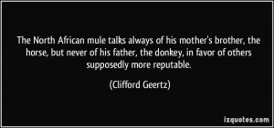 The North African mule talks always of his mother's brother, the horse ...