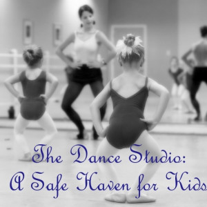 ... safe and secure. The dance studio is an ideal safe haven environment