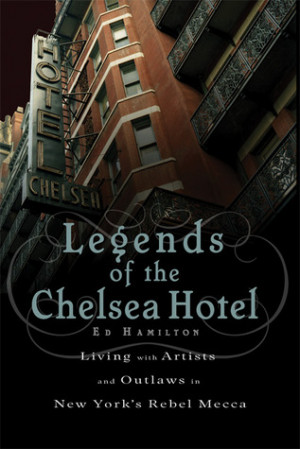 ... Hotel: Living with the Artists and Outlaws of New York's Rebel Mecca