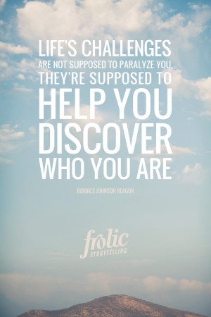 ... to paralyze you they re supposed to help you discover who you are