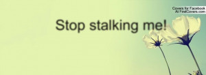 STOP STALKING ME YOU UGLY ASS WANNABE...