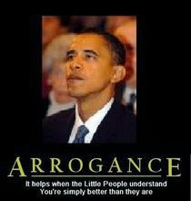 Arrogant narcissism...Obama's calling card