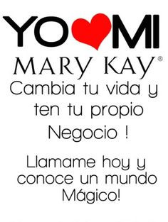 ... hace planes y los cumple”. ~ Mary Kay Ash www.marykay.com/rdelavina