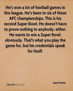 Joey Porter - He's won a lot of football games in this league. He's ...