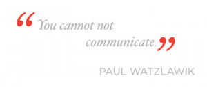Business Quotes About Communication ~ quote-notnotcommunicate.jpg