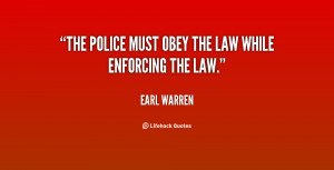 The police must obey the law while enforcing the law.”