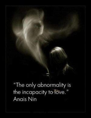The only abnormality is the incapacity to love.