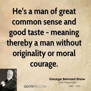 man of great common sense and good taste - meaning thereby a man ...
