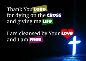 by the blood of Christ on the Cross i am forgiven and healed..