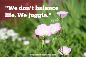 We don’t balance life, we juggle @ohjoystudio