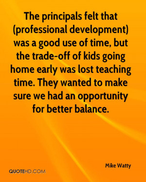 The principals felt that (professional development) was a good use of ...