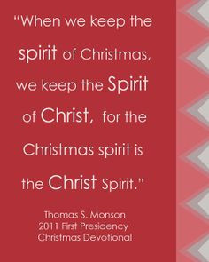 LDS Christmas Quote by Thomas S. Monson #Christmasspirit http ...