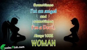 Sometimes I Am An Angel Quote by Unknown @ Quotespick.com