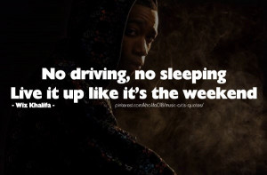 No Sleeping - Wiz Khalifa #quotes