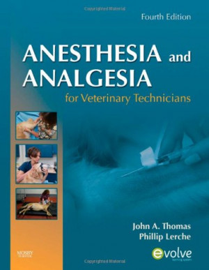 Anesthesia and Analgesia for Veterinary Technicians, 4e