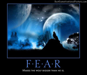 fear makes the wolf bigger than he is