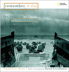 Remember D-Day : The Plan , the Invasion , Survivor Stories