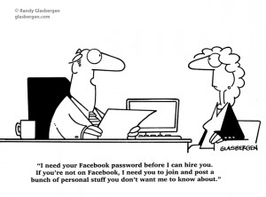 need your Facebook password before I can hire you. If you're not on ...