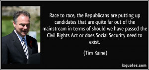 ... Civil Rights Act or does Social Security need to exist. - Tim Kaine