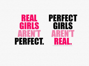 Real Girl Aren’t Perfect ~ Beauty Quote