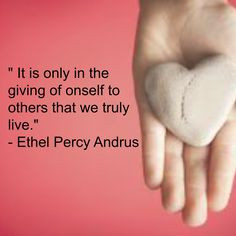 ... giving of oneself to others that we truly live.