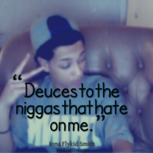 Quotes Picture: deuces to the beeeeeeps that hate on me