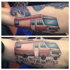 Breaking Bad Tattoo Ideas I Will Not Be Harassed Bitch