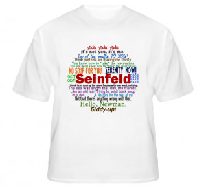 Seinfeld Tv Show Quotes T Shirt