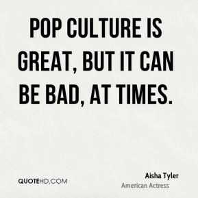 Pop culture is great, but it can be bad, at times.