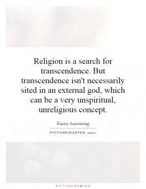 ... which can be a very unspiritual, unreligious concept Picture Quote #1