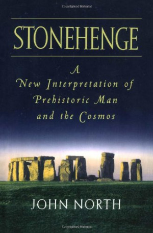 Stonehenge: A New Interpretation of Prehistoric Man and the Cosmos