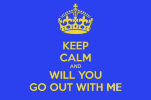 keep-calm-and-will-you-go-out-with-me-2.png