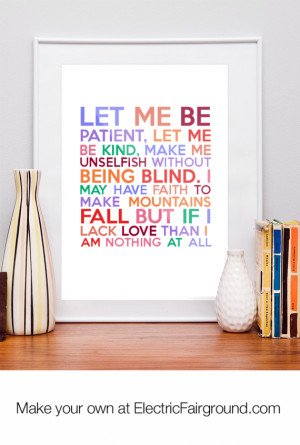... unselfish without being blind. i may have faith to make m Framed Quote