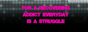 for a recovering addict everyday is a struggle , Pictures