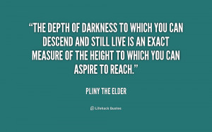 quote-Pliny-the-Elder-the-depth-of-darkness-to-which-you-169475.png