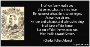 haf von funny leedle poy Vot comes schust to mine knee; Der queerest ...