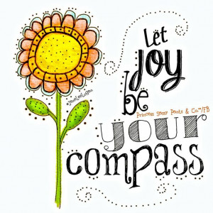 Let joy be your compass. -Jane Lee Logan