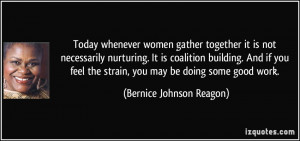Today whenever women gather together it is not necessarily nurturing ...