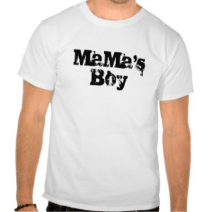 MaMa's Boy funny T-shirt